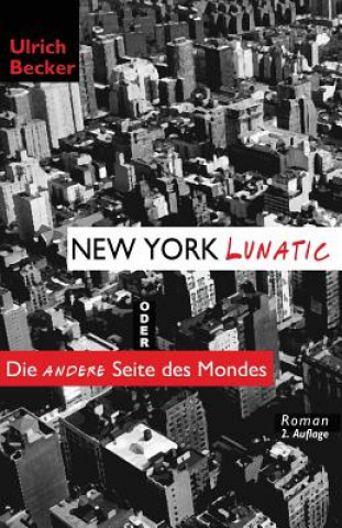 Livre New York Lunatic oder Die andere Seite des Mondes ULRICH BECKER