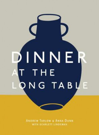 Könyv Dinner at the Long Table Andrew Tarlow