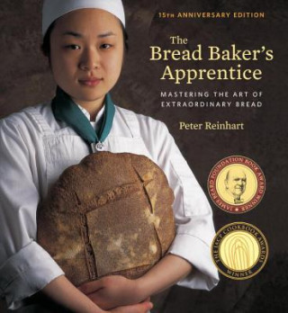 Kniha The Bread Baker's Apprentice Peter Reinhart