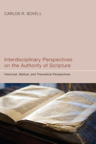 Kniha Interdisciplinary Perspectives on the Authority of Scripture CARLOS R BOVELL