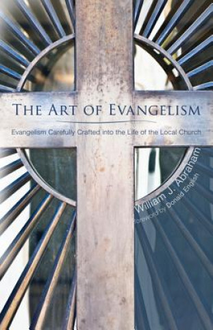 Könyv Art of Evangelism WILLIAM J. ABRAHAM