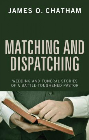 Könyv Matching and Dispatching JAMES O. CHATHAM