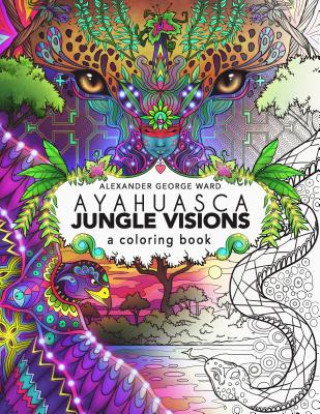 Kniha Ayahuasca Jungle Visions Alexander Ward