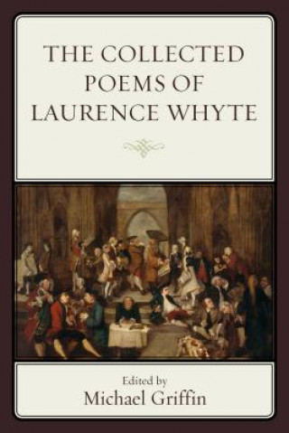 Buch Collected Poems of Laurence Whyte Michael Griffin