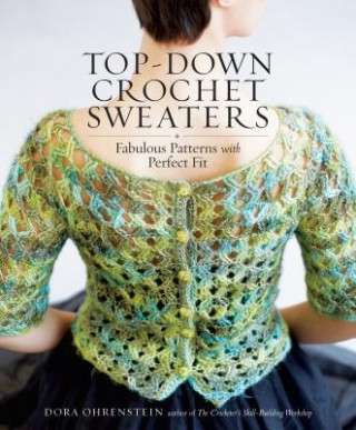 Książka Top-Down Crochet Sweaters DORA OHRENSTEIN
