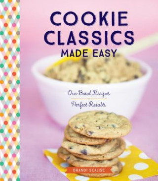 Książka Cookie Classics Made Easy BRANDI SCALISE