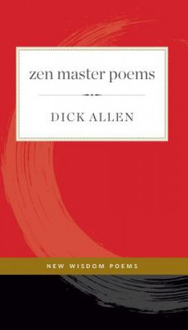 Könyv Zen Master Poems Dick Allen