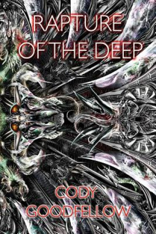 Knjiga Rapture of the Deep and Other Lovecraftian Tales CODY GOODFELLOW