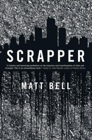 Kniha Scrapper Matt Bell