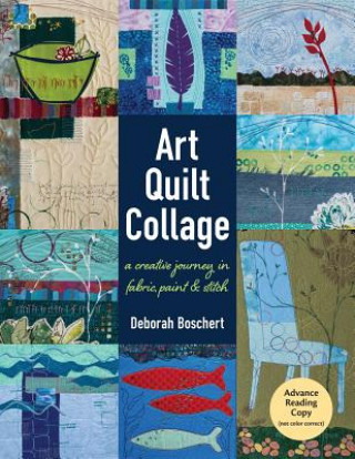 Kniha Art Quilt Collage Deborah Boschert