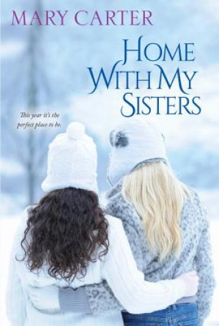 Книга Home with My Sisters Mary Carter