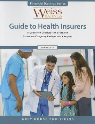 Carte Weiss Ratings Guide to Health Insurers, Spring 2016 