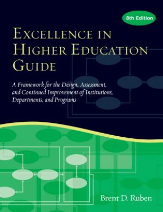 Kniha Excellence in Higher Education Guide Brent D. Ruben