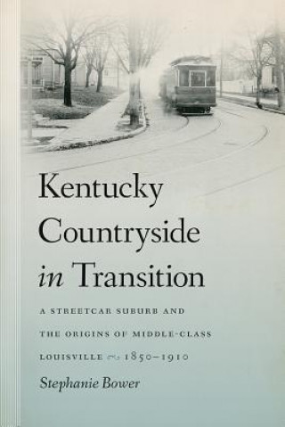 Buch Kentucky Countryside in Transition Stephanie Bower