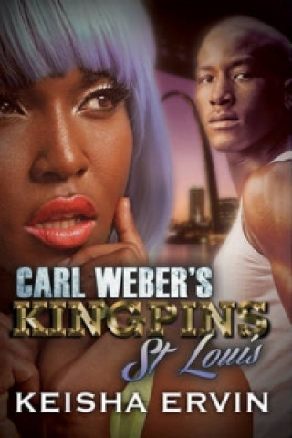 Kniha Carl Weber's Kingpins: St.louis Keisha Ervin