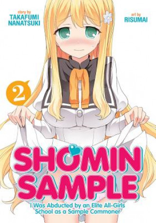 Könyv Shomin Sample: I Was Abducted by an Elite All-Girls School as a Sample Commoner NANATSUKI TAKAFUMI