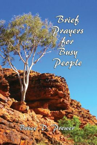 Carte Brief Prayers for Busy People BRUCE D. PREWER