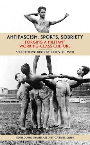 Knjiga Antifascism, Sports, Sobriety Julius Deutsch