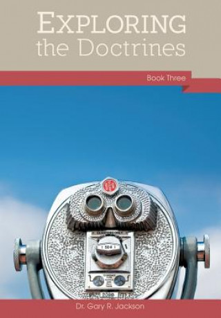 Carte Exploring the Doctrines GARY R. JACKSON