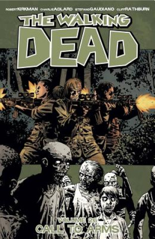 Könyv Walking Dead Volume 26: Call To Arms Robert Kirkman