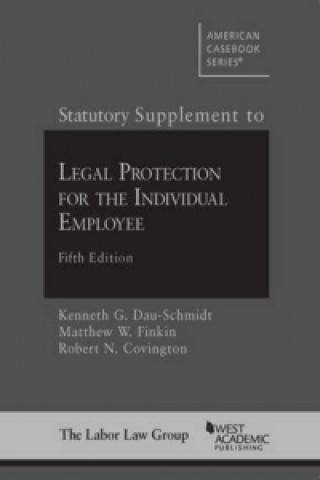 Книга Statutory Supplement to Legal Protection for the Individual Employee Kenneth G. Dau-Schmidt