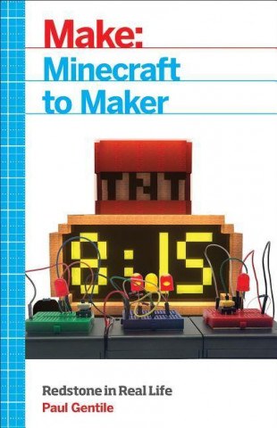 Knjiga Make: Minecraft to Maker Paul Gentile