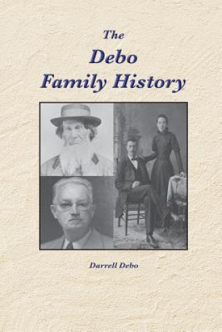 Carte Debo Family History DARRELL DEBO