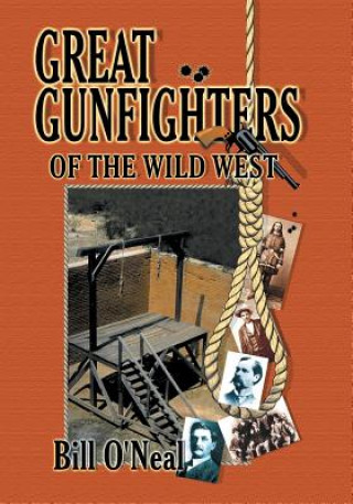 Книга Great Gunfighters of the Old West BILL O'NEAL
