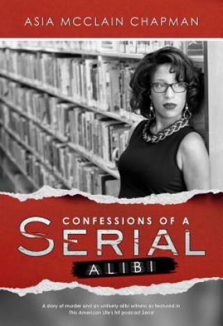 Kniha Confessions of a Serial Alibi Asia McClain Chapman