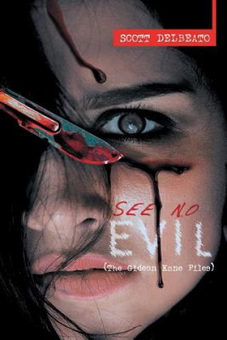 Kniha See No Evil (The Gideon Kane Files) SCOTT DELBEATO