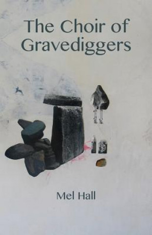 Kniha Choir of Gravediggers MEL HALL