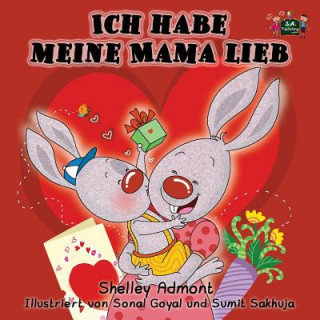 Knjiga Ich habe meine Mama lieb SHELLEY ADMONT