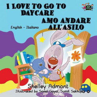 Buch I Love to Go to Daycare Amo andare all'asilo SHELLEY ADMONT