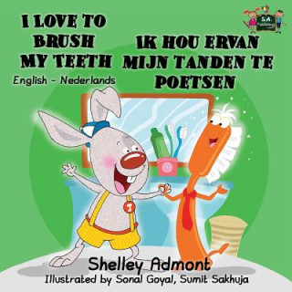 Kniha I Love to Brush My Teeth Ik hou ervan mijn tanden te poetsen SHELLEY ADMONT