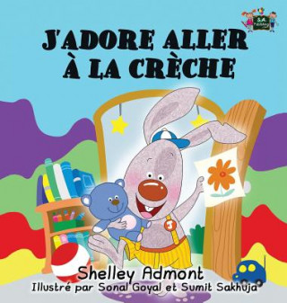 Kniha J'adore aller a la creche SHELLEY ADMONT