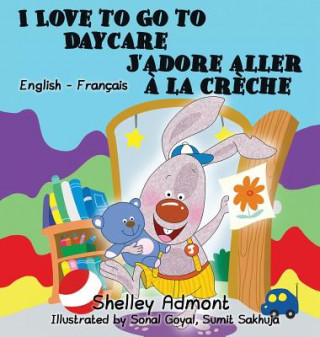 Kniha I Love to Go to Daycare J'adore aller a la creche SHELLEY ADMONT
