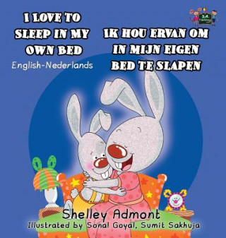 Libro I Love to Sleep in My Own Bed Ik hou ervan om in mijn eigen bed te slapen SHELLEY ADMONT