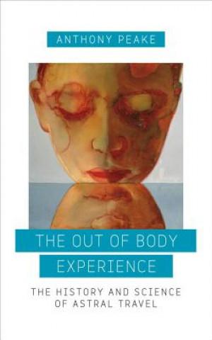 Kniha Out of Body Experience Anthony Peake