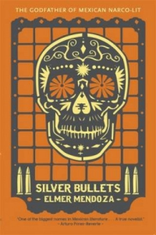 Kniha Silver Bullets Elmer Mendoza