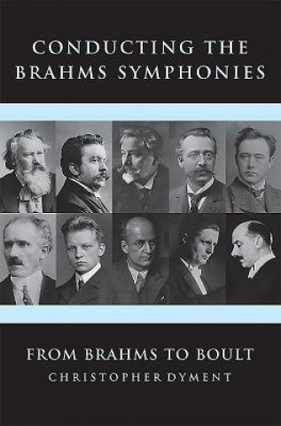 Книга Conducting the Brahms Symphonies Christopher Dyment