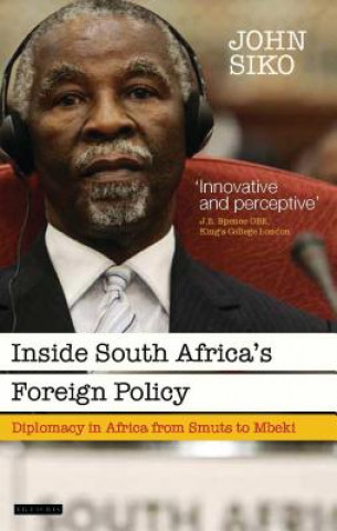 Książka Inside South Africa's Foreign Policy John Siko