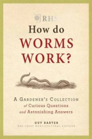 Kniha RHS How Do Worms Work? Guy Barter