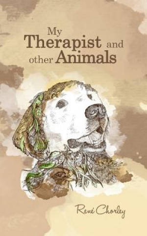 Könyv My Therapist and Other Animals Rene Chorley