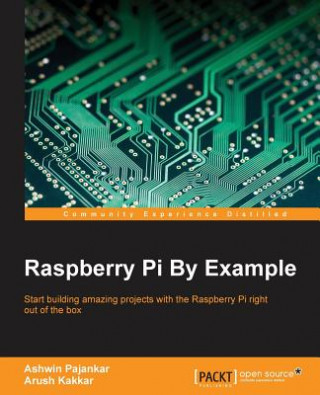 Kniha Raspberry Pi By Example Ashwin Pajankar