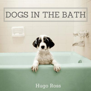 Kniha Dogs in the Bath Hugo Ross