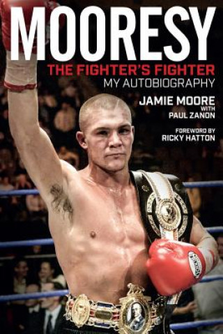 Kniha Mooresy - The Fighters' Fighter Jamie Moore