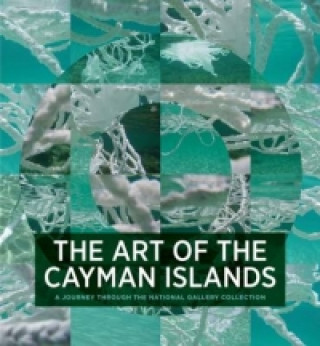 Könyv Art of the Cayman Islands: A Journey through the National Gallery Collection Natalie Urquhart