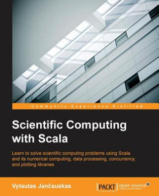 Kniha Scientific Computing with Scala Vytautas Jancauskas