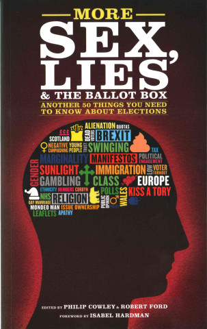Knjiga More Sex, Lies and the Ballot Box Philip Cowley