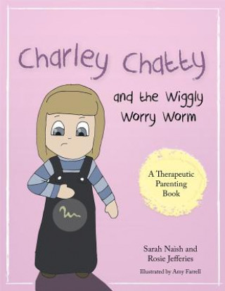 Book Charley Chatty and the Wiggly Worry Worm NAISH SARAH AND JEFF